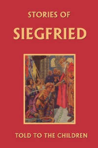 Mary Macgregor — Stories of Siegfried Told to the Children