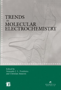 Armando J.L. Pombeiro, Christian Amatore — Trends in Molecular Electrochemistry