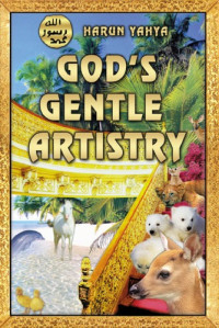 Harun Yahya — God's Gentle Artistry