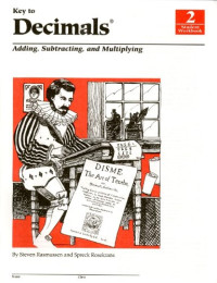 Steven Rasmussen, Spreck Rosekraus — Key to Decimals: Book 2: Adding, Subtracting, and Multiplying