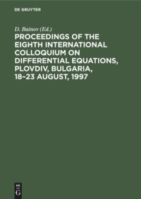 D. Bainov (editor) — Proceedings of the Eighth International Colloquium on Differential Equations, Plovdiv, Bulgaria, 18–23 August, 1997