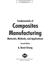 Strong, A. Brent — Fundamentals of Composites Manufacturing - Materials, Methods, and Applications