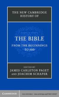 James Carleton Paget and Joachim Schaper — The New Cambridge History of the Bible, Volume 1: From the Beginnings to 600
