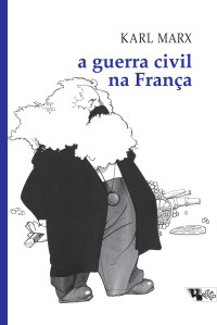 Karl Marx — A guerra civil na França