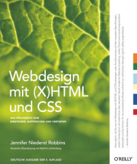 Jennifer Niederst Robbins — Webdesign mit (X)HTML und CSS - Das Praxisbuch zum Einsteigen, Auffrischen und Vertiefen