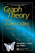Jonathan L. Gross, Jay Yellen — Graph Theory and Its Applications, Second Edition