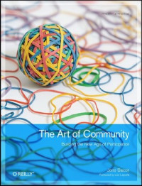 Jono Bacon — The Art of Community: Building the New Age of Participation (Theory in Practice)