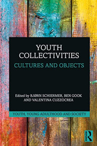 Bjørn Schiermer (editor), Ben Gook (editor), Valentina Cuzzocrea (editor) — Youth Collectivities: Cultures and Objects
