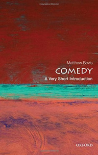 Bevis, Matthew — Comedy: A Very Short Introduction