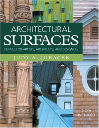 Judy A. Juracek, Peter Pennoyer — Architectural surfaces: details for artists, architects, and designers