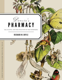 Richard Doyle — Darwin's Pharmacy: Sex, Plants, and the Evolution of the Noosphere