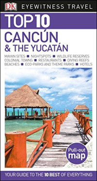 DK Travel — Top 10 Cancun & The Yucatan
