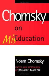 Noam Chomsky, Donaldo Macedo (ed., intr.) — Chomsky on Mis-Education