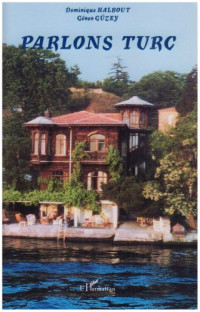 Dominique Halbout, Gönen Güzey — Parlons turc