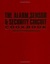 Thomas Petruzzellis — The Alarm, Sensor & Security Circuit Cookbook