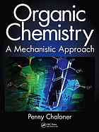Chaloner, Penny A. — Organic chemistry : a mechanistic approach