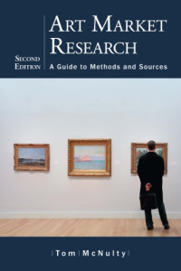 Tom McNulty — Art Market Research: A Guide to Methods and Sources