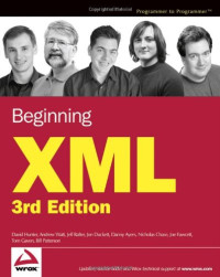 David Hunter, Andrew Watt, Jeff Rafter, Jon Duckett, Danny Ayers, Nicholas Chase, Joe Fawcett, Tom Gaven, Bill Patterson — Beginning XML