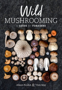 Alison Pouliot, Tom May — Wild Mushrooming