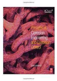 Zaki Ahmad — Principles of Corrosion Engineering and Corrosion Control