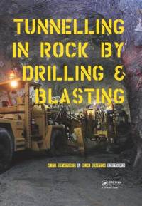 Alex Spathis, R.N. Gupta — Tunneling in Rock by Drilling and Blasting