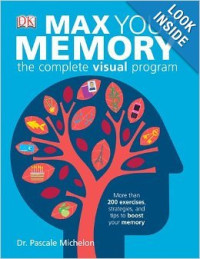 Michelon Pascale. — Max Your Memory - 200 Exercises Tips and Strategies to Boost your Memory Skills