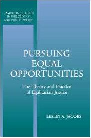 Lesley A. Jacobs — Pursuing Equal Opportunities: The Theory and Practice of Egalitarian Justice