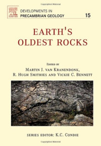 Martin J. van Kranendonk, R. Hugh Smithies and Vickie C. Bennett (Eds.) — Earth's Oldest Rocks