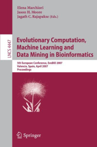 Claudia Angelini, Luisa Cutillo (auth.), Elena Marchiori, Jason H. Moore, Jagath C. Rajapakse (eds.) — Evolutionary Computation,Machine Learning and Data Mining in Bioinformatics: 5th European Conference, EvoBIO 2007, Valencia, Spain, April 11-13, 2007. Proceedings