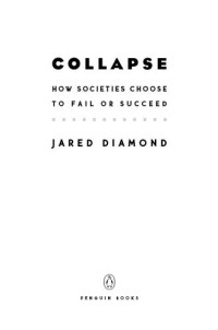 Diamond, Jared — Collapse: How Societies Choose to Fail or Succeed