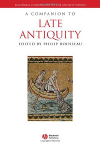 Philip Rousseau — A Companion to Late Antiquity