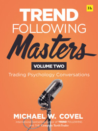 Michael Covel — Trend Following Masters: Trading Psychology Conversations