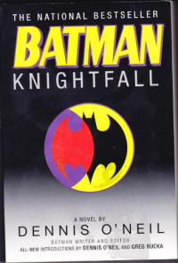 Dennis O'Neil — Batman : Knightfall