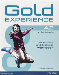 Atevizos Kathryn. — Gold Experience A2 - Vocabulary and Grammar Workbook With Answer Keys