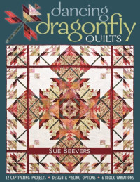 Sue Beevers — Dancing Dragonfly Quilts