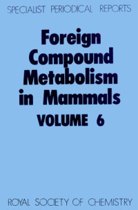 D  E Hathway — Foreign Compound Metabolism in Mammals Volume 6