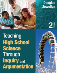 Douglas J. Llewellyn — Teaching High School Science Through Inquiry and Argumentation