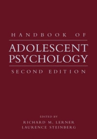 Richard M. Lerner, Laurence Steinberg — Handbook of Adolescent Psychology
