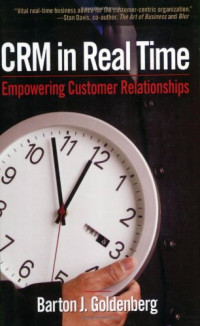 Barton J. Goldenberg — CRM In Real Time: Empowering Customer Relationships