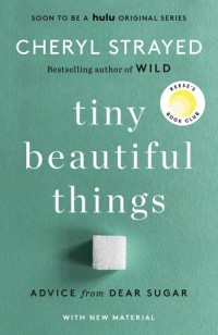 Cheryl Strayed — Tiny Beautiful Things, 10th Anniversary Edition