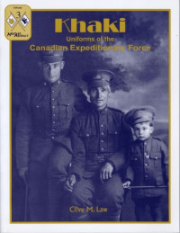 Clive M Law — Khaki - Uniforms of the Canadian Expeditionary Force