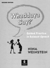 Nina Weinstein — Whaddaya Say? Guided Practice In Relaxed Speech
