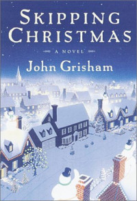 John Grisham — Skipping Christmas - A Novel