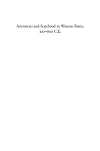 Damián Fernández — Aristocrats and Statehood in Western Iberia, 300−600 C.E.