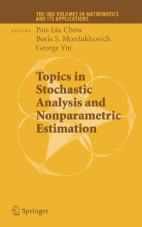 Mark Freidlin, Alexander Wentzell (Author), Pao-Liu Chow, George Yin, Boris Mordukhovich (Editors) — Topics in Stochastic Analysis and Nonparametric Estimation