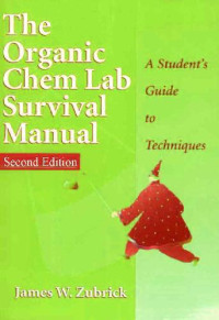 James Zubrick — The Organic Chem Lab Survival Manual