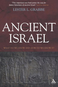 Lester L. Grabbe — Ancient Israel: What Do We Know and How Do We Know It? (T&t Clark)