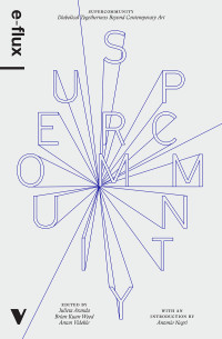 E-Flux, Julieta Aranda, Brian Kuan Wood, Anton Vidokle, Brian Kuan Wood, Anton Vidokle — Supercommunity