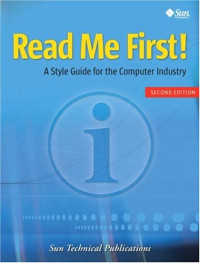 Sun Technical Publications — Read Me First! A Style Guide for the Computer Industry