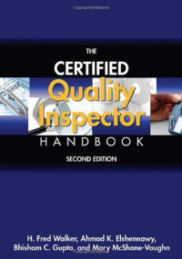 H. Fred Walker, Ahmad K. Elshennawy, Bhisham C. Gupta, Mary McShane Vaughn — The Certified Quality Inspector Handbook